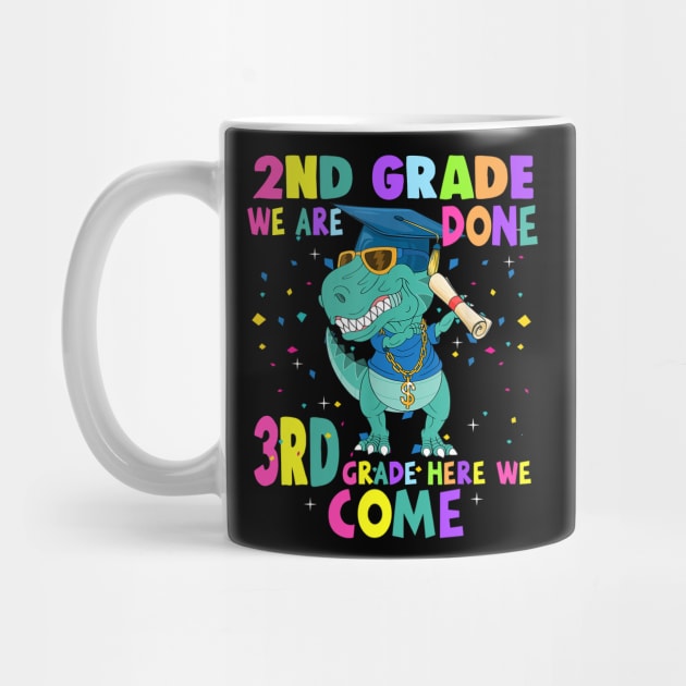 Dinosaur 2nd Grade We Are Done 3rd Grade Here We Come by Tagliarini Kristi